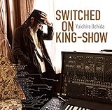 SWITCHED ON KING-SHOW - King-Showiki